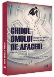 Ghidul omului de afaceri. Cunoasterea si prevenirea riscurilor de natura penala. Editie revazuta si completata - Norel Neagu, Mirela Gorunescu, Alexandru Sitaru, Alexandru Claudiu Galetschi, Valentin Radu, Mihai Ene, Augustin Zabrautanu (ISBN: 97860639047
