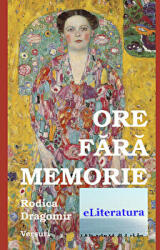 Ore fara memorie - Rodica Dragomir (ISBN: 9786068452982)