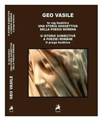 Te rog Beatrice. O istorie subiectiva a poeziei romane (ro+it) - Geo Vasile (ISBN: 9786066645218)