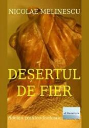 Desertul de fier - Nicolae Melinescu (ISBN: 9786067007763)