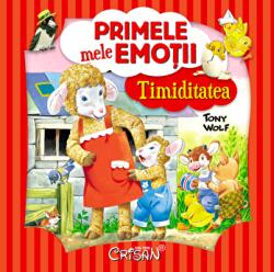Primele mele emotii. Timiditatea - Tony Wolf (ISBN: 9786065083011)