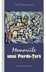 Memoriile unui Pierde-Tara - Paul Diaconescu (ISBN: 9786061707676)
