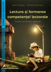 Lectura si formarea competentei lectorale. Teorie, cercetare, aplicatii - Ioan Neacsu (ISBN: 9786062812690)