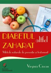 Diabetul zaharat altfel. Metode naturale de prevenție și tratament (ISBN: 9786062812645)