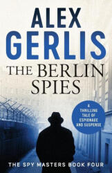 Berlin Spies - Alex Gerlis (ISBN: 9781788639989)