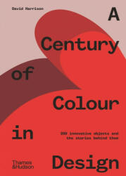 Century of Colour in Design - David Harrison (ISBN: 9781760760533)