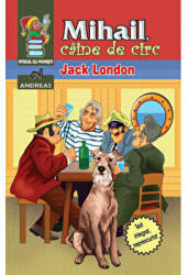 Mihail, caine de circ - Jack London (ISBN: 9786067651348)