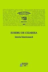 P. S. B. Volumul 20. Istoria bisericeasca - Eusebiu de Cezareea (ISBN: 9786062904029)