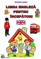 Limba engleza pentru incepatori - Patrisia Lungu (ISBN: 9786068911328)