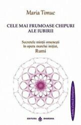 Cele mai frumoase chipuri ale iubirii, autor Maria Timuc - Traducere texte Rumi (ISBN: 9786069029244)