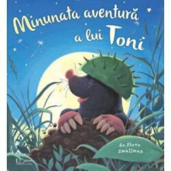 Minunata aventura a lui Toni - Steve Smallman (ISBN: 9786067048735)