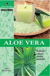 Aloe Vera. Remediu natural pentru sanatate - Irene Wyle (ISBN: 9786069651582)