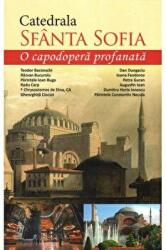 Catedrala Sfanta Sofia. O capodopera profanata - Marius Vasileanu, Cristian Vechiu (ISBN: 9786068756837)