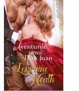 Aventurile lui Don Juan - Lorraine Heath (ISBN: 9786063329845)