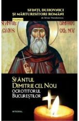 Sfantul Dimitrie cel Nou, ocrotitorul Bucurestilor - Silvan Theodorescu (ISBN: 9786069921906)