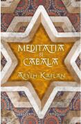 Meditatia si Cabala - Aryeh Kaplah (ISBN: 9789731117249)