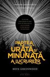 Partea urata si minunata a lucrurilor - Bryn Greenwood (ISBN: 9786067632293)