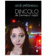 Dincolo de farmecul noptii - Andi Stefanescu (ISBN: 9789736458439)