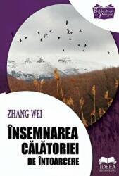 Insemnarea calatoriei de intoarcere - Zhang Wei (ISBN: 9786065946316)