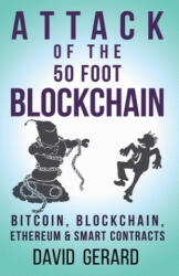 Attack of the 50 Foot Blockchain - David Gerard (ISBN: 9781974000067)