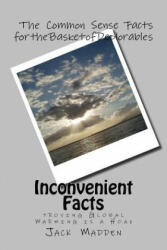 Inconvenient Facts: proving Global Warming Is A Hoax - Jack Madden (ISBN: 9781973908456)