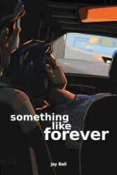 Something Like Forever - Jay Bell (ISBN: 9781978411371)
