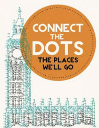 Connect the Dots Activity Book: The Places We'll Go: Ultimate Dot to Dot Puzzle Book for Kids and Adults to Challenge Your Brain and Relieve Stress - - Jenny Demarce (ISBN: 9781542388887)