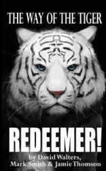 Redeemer: The Way of the Tiger 7 - David Walters, Mark Smith, Jamie Thomson (ISBN: 9781515330455)