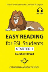 Easy Reading for ESL Students - Starter 1 - Johnny Bread (ISBN: 9781514392386)
