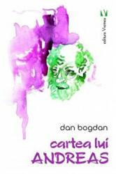 Cartea lui Andreas - Dan Bogdan (ISBN: 9789736458941)