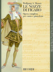 Le Nozze Di Figaro: Opera Completa Per Canto E Pianoforte - Wolfgang Amadeus Mozart (ISBN: 9781423432159)