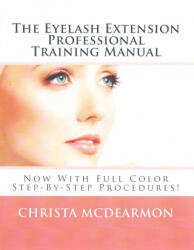 Eyelash Extension Professional Training Manual - Christa McDearmon (ISBN: 9781497325418)