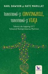 Transformă-ți convingerile, transformă-ți viața (ISBN: 9786066392280)