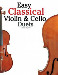 Easy Classical Violin & Cello Duets - Javier Marco (ISBN: 9781466307988)