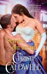 Secrete din trecut - Christi Caldwell (ISBN: 9786063333774)