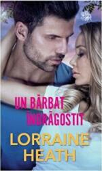 Un barbat indragostit - Lorraine Heath (ISBN: 9786063332012)