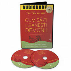 Cum sa-ti hranesti demonii. Audiobook - Tsultrim Allione (ISBN: 9786069132906)