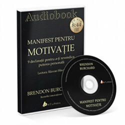 Manifest pentru Motivatie. 9 declaratii pentru a-ti Revendica Puterea Personala. Audiobook - Brendon Burchard (ISBN: 9786068739977)
