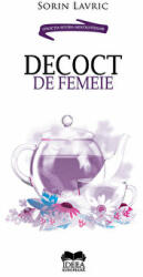 Decoct de femeie - Sorin Lavric (ISBN: 9786065946729)