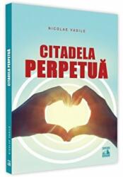 Citadela perpetua - Nicolae Vasile (ISBN: 9786068390710)