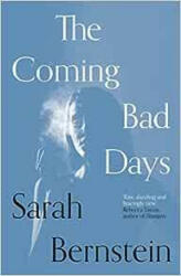 Coming Bad Days - Sarah Bernstein (ISBN: 9781911547907)