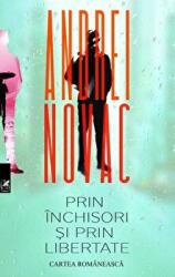Prin inchisori si prin libertate - Andrei Novac (ISBN: 9789732332788)