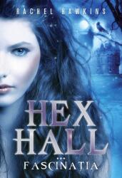 Fascinația. Hex Hall (ISBN: 9786063317125)