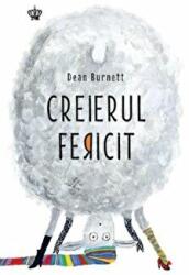 Creierul fericit. Colectia savoir-vivre - Dean Burnett (ISBN: 9786068977119)