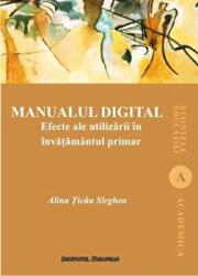 Manualul digital. Efecte ale utilizarii in invatamantul primar - Alina Sirghea Ticau (ISBN: 9786062402365)
