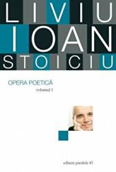 Opera poetica, volumul 1 - Liviu Ioan Stoiciu (ISBN: 9789734723102)