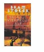 Salasul viermelui alb - Bram Stocker (ISBN: 9789737945495)