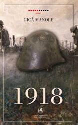1918 - Gica Manole (ISBN: 9786068982489)