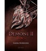 Demoni. Vol. 2. Foc - Laura Nureldin (ISBN: 9786067632156)