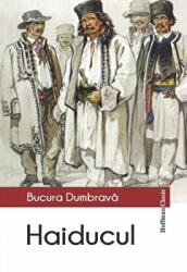 Haiducul - Bucura Dumbrava (ISBN: 9786064602060)